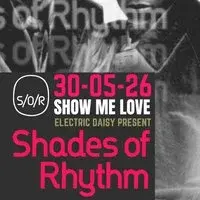Show me love x Electric Daisy present SHADES OF RHYTHM