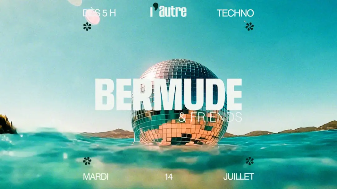 L’Autre Invite Bermude & Friends (Jour Férié)