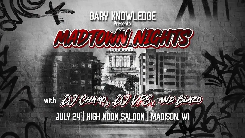 Gary Knowledge Presents: Madtown Nights (July Edition) with DJ Chamo, DJ VPS and Blazo