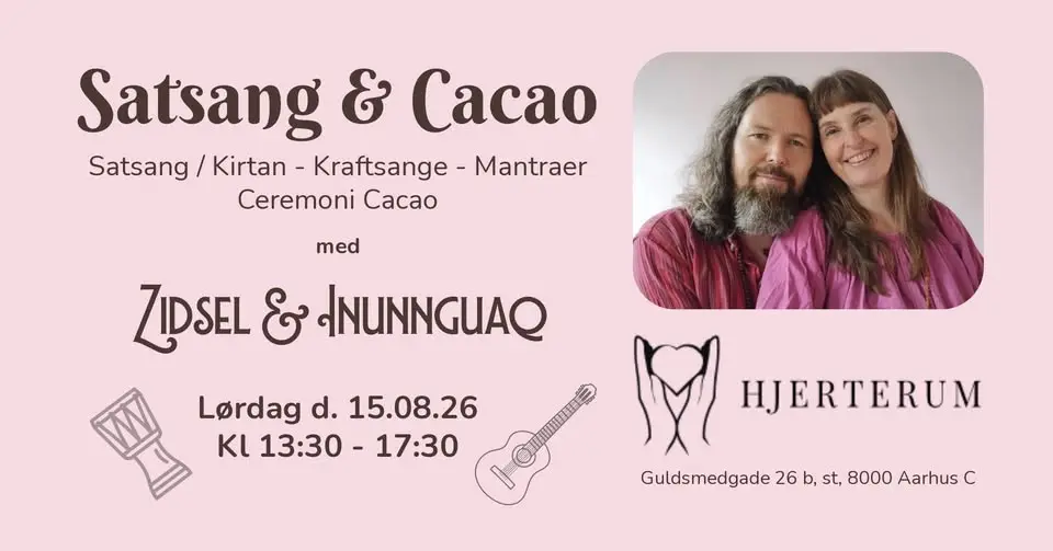 Satsang / Kirtan og Cacao med Zidsel og Inunnguaq, i Hjerterum i Århus