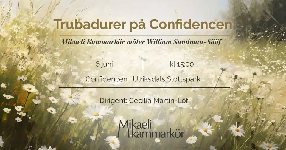 Trubadurer på Confidencen - Mikaeli kammarkör möter William Sundman-Sääf