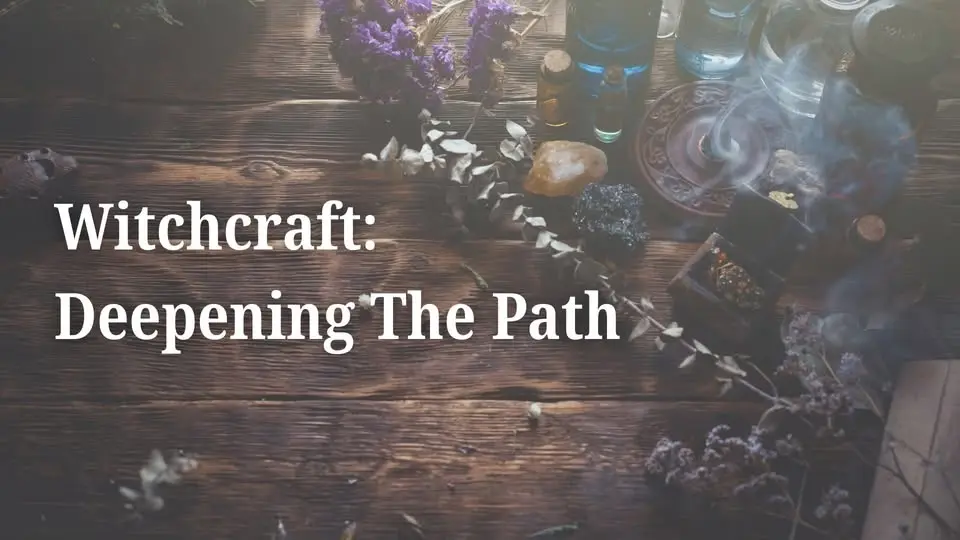 Witchcraft - Deepening the Path