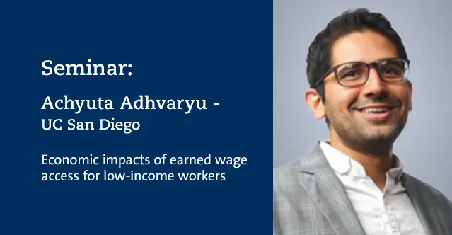 Seminar: Achyuta Adhvaryu, UC San Diego 