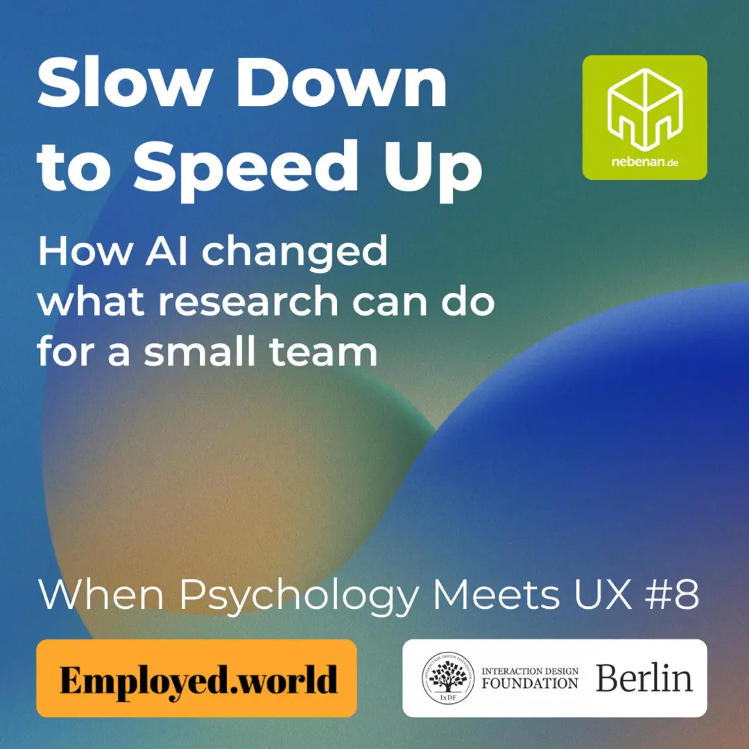 Slow Down to Speed Up ⟡ When Psychology Meets UX