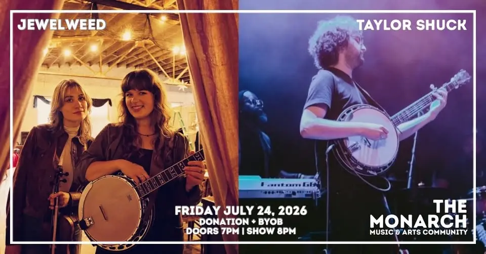 Jewelweed + Taylor Shuck at The Monarch