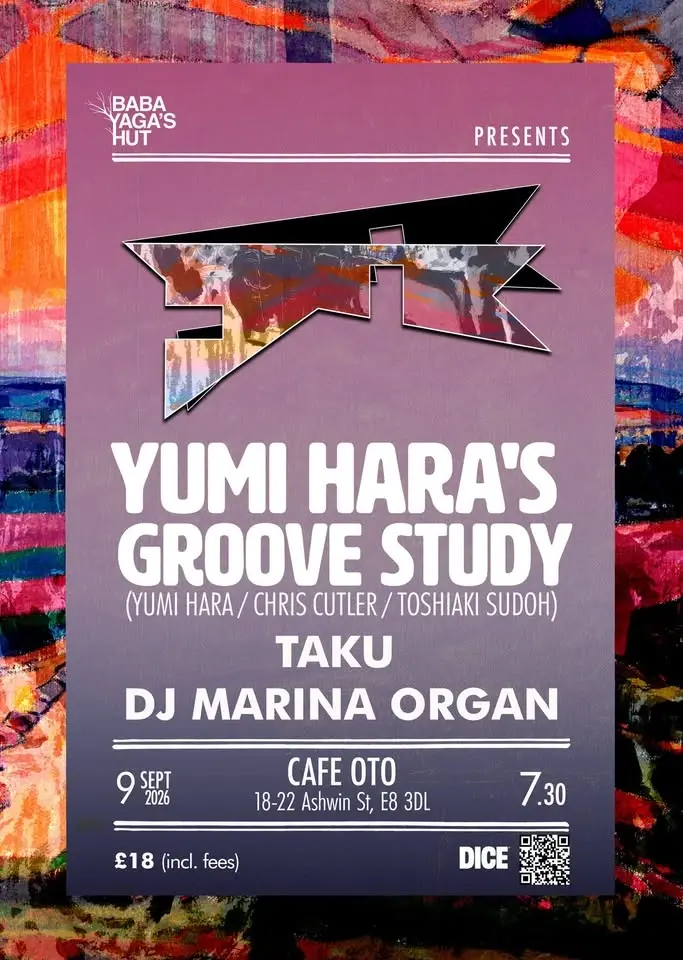 Yumi Hara's Groove Study (Yumi Hara / Chris Cutler / Toshiaki Sudoh) + TAKU & DJ Marina Organ