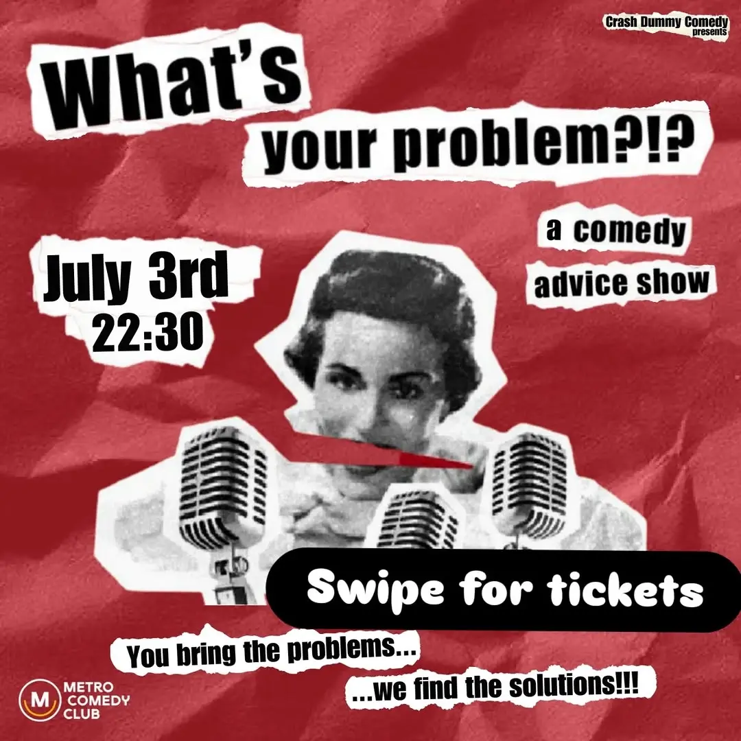 What's Your Problem?!? - A Comedy Advice Show