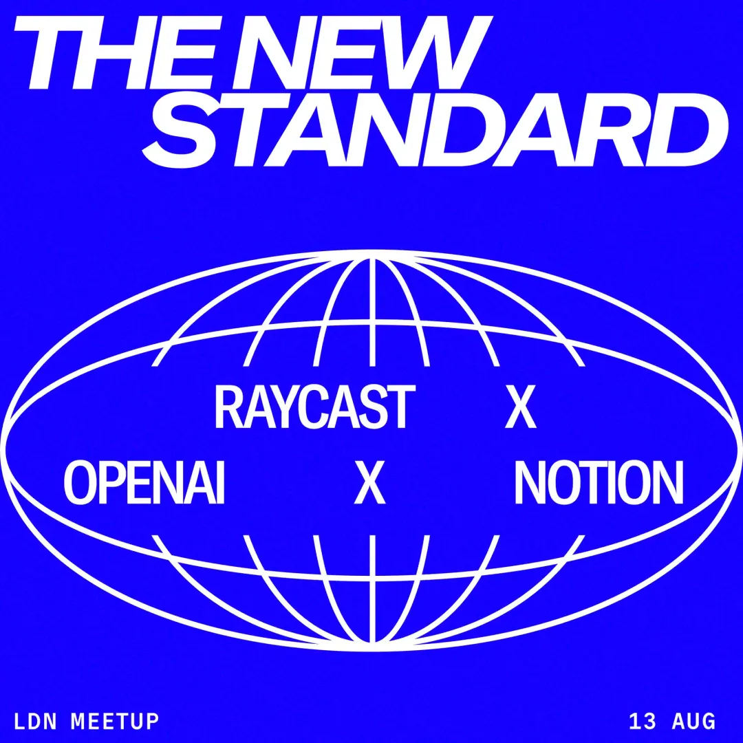 The New Standard: a talk with Raycast, Notion, and OpenAI