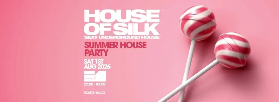 HOUSE OF SILK - SUMMER HOUSE PARTY (TICKETS GO ON SALE TUES 16TH JUNE 6PM)