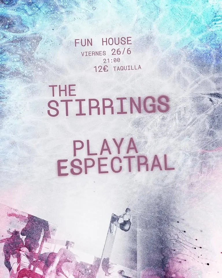 THE STIRRINGS + PLAYA ESPECTRAL 