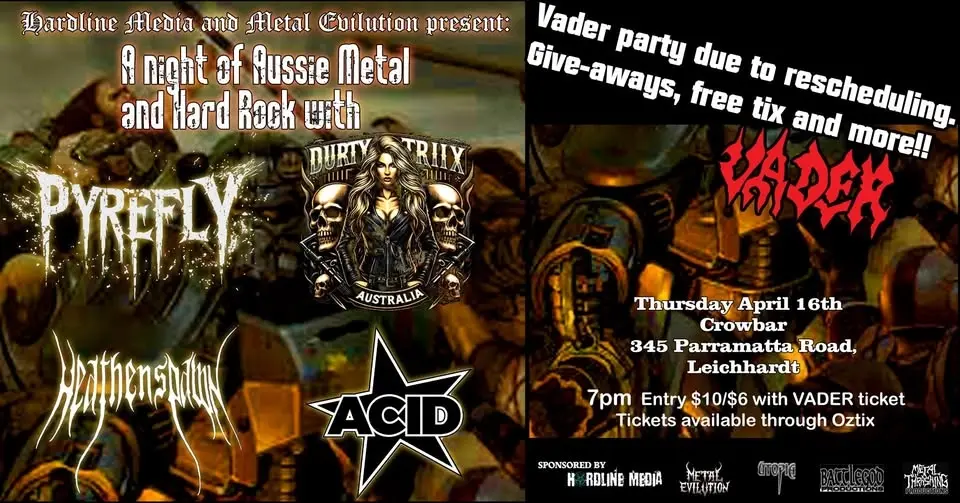 VADER REPLACEMENT GIG - Pyrefly, Durty Triix, Heathenspawn, Acid - SYDNEY - CROWBAR THUR 16 APR
