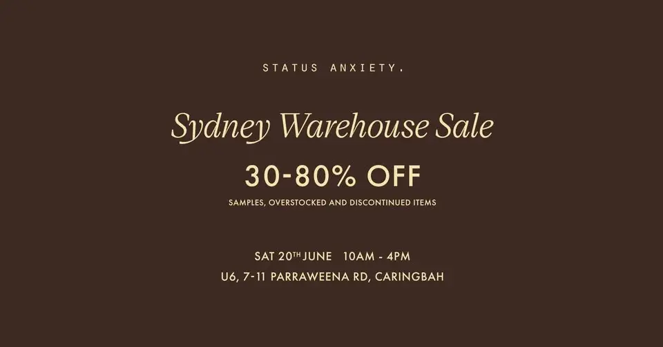 Status Anxiety Warehouse Sale