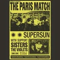The Paris Match | Supersun | Sisters | The Violets