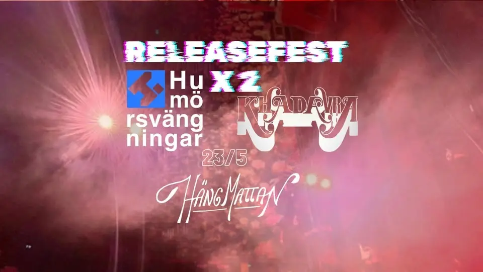 Humörsvängningar + Khadavra - [RELEASEFEST] | Hängmattan