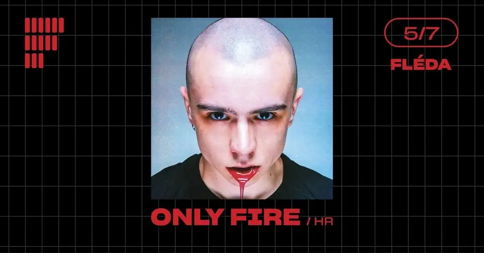 Only Fire (HR) | Fléda | 5. 7. 2026
