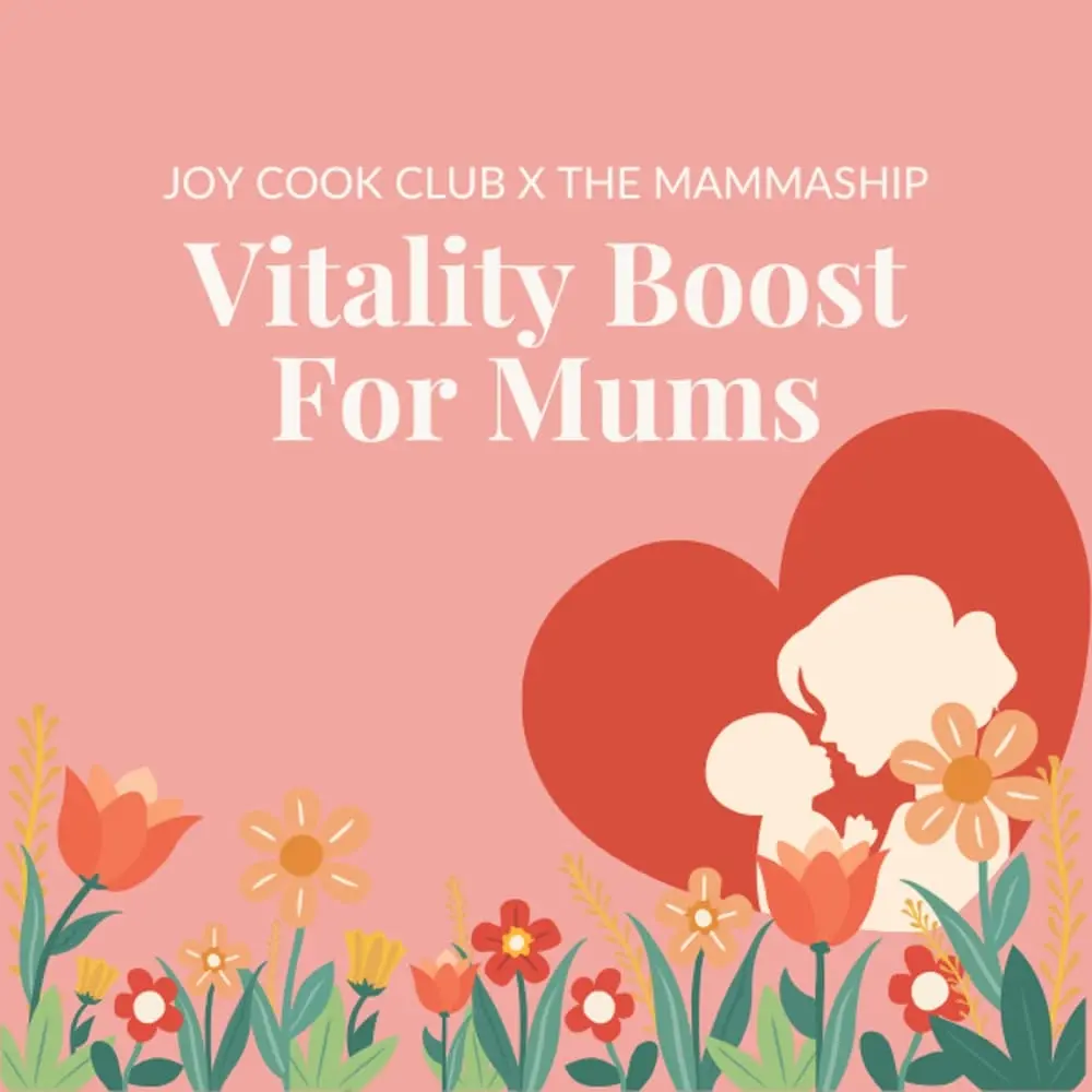 Joy Cook Club x The MammaShip: Vitality Boost for Mums