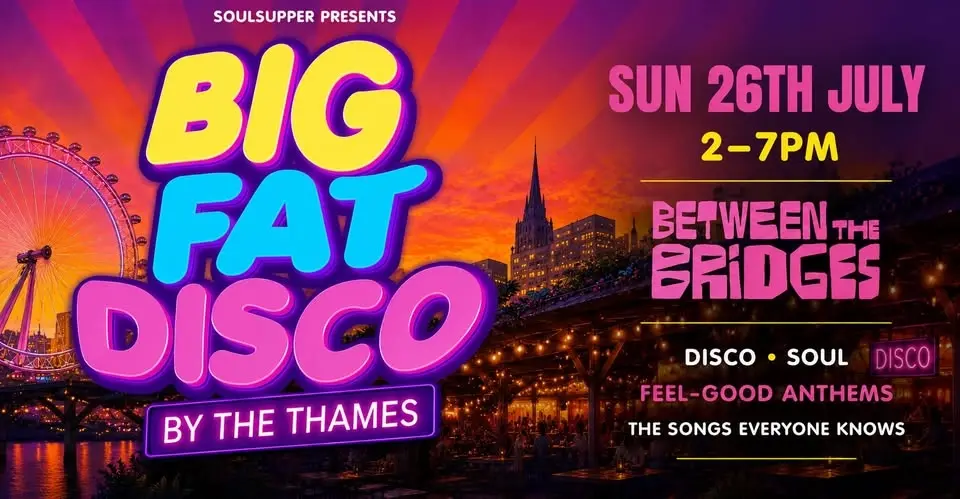 ๐ BIG FAT DISCO: BY THE THAMES (LONDON)