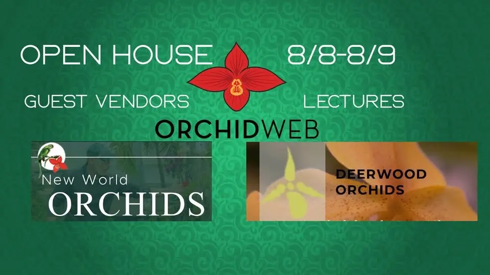 Summer Open House with guest vendors New World Orchids & Deerwood Orchids