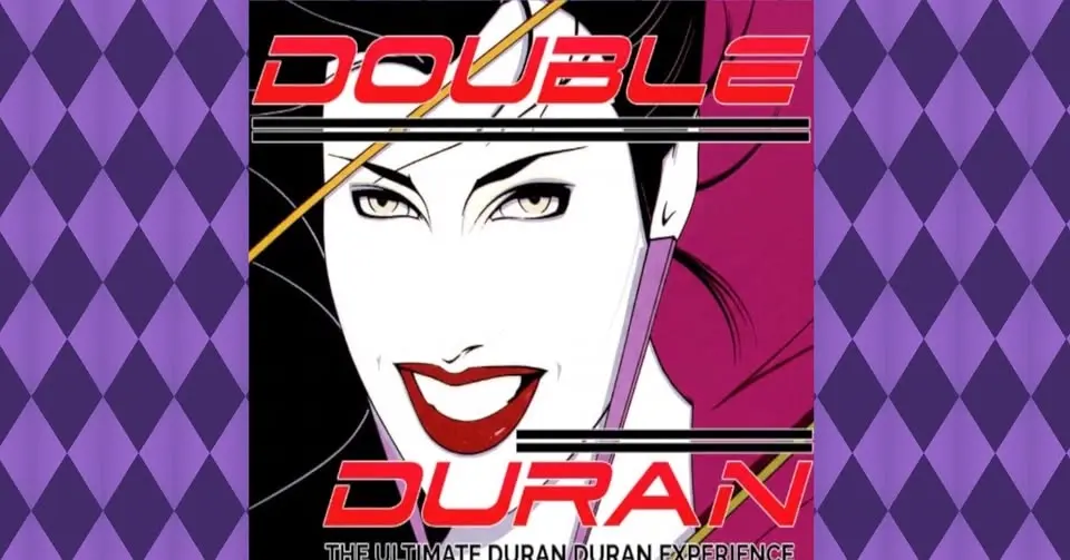 Double Duran (The Ultimate Duran Duran Experience)