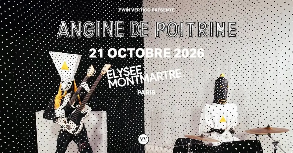 [COMPLET] ANGINE DE POITRINE • Paris, Élysée Montmartre • 21.10.2026