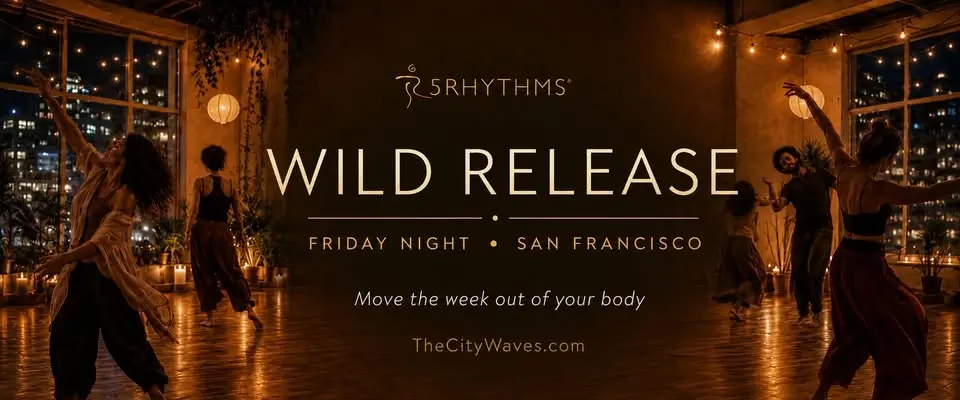 Friday Wild Release: 5Rhythms Dance in San Francisco