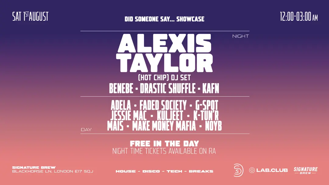 Did Someone Say... Showcase - Alexis Taylor (Hot Chip) DJ Set, Benebe, Kafn + more