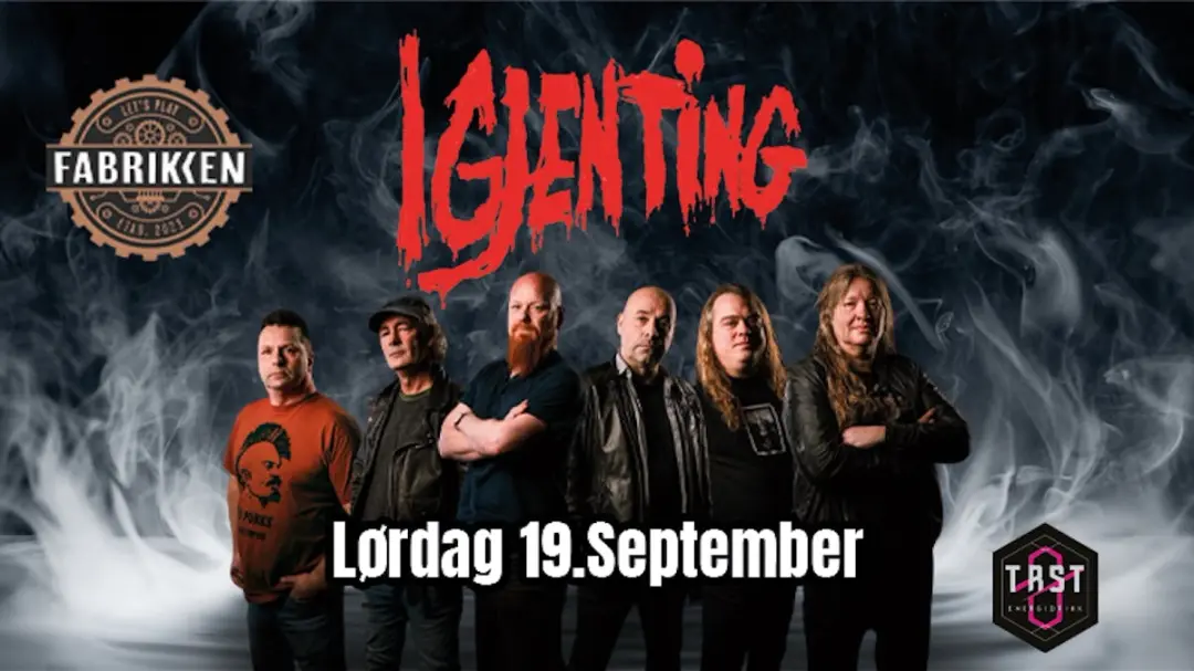 IGJENTING // LØRDAG 19.SEPTEMBER // FABRIKKEN, BRYNE
