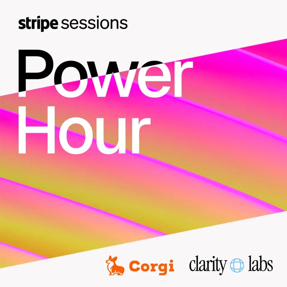 Power Hour - Clarity X Corgi - A Stripe Sessions Event
