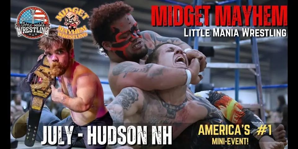 Hudson NH - "Midget Mayhem / Little Mania" Mini-Wrestling Event (13+)