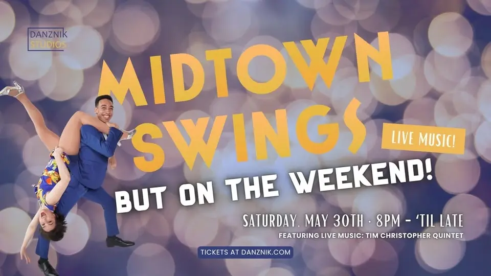 [MAY 30] Midtown Swings: But On The Weekend Spring Soirée! • Lindy Hop Party w/ Gaby & AJ
