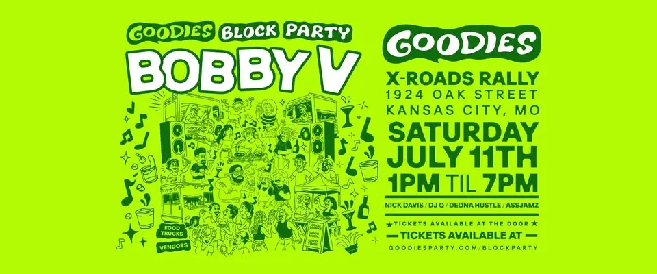 Goodies: Block Party w/ Bobby V