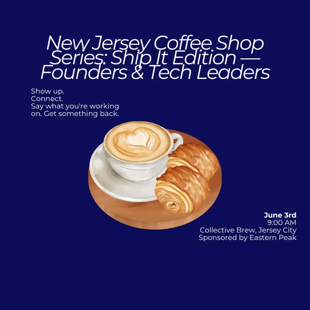 New Jersey Coffee Shop Series: Ship It Edition — Founders & Tech Leaders, Sponsored by Eastern Peak.