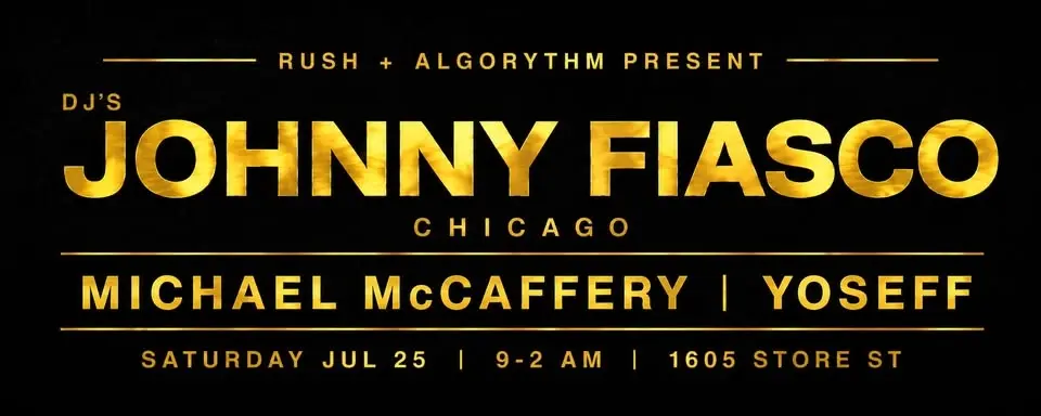 Rush + Algorythm Present Johnny Fiasco from Chicago