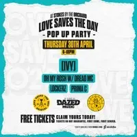 Love Saves The Day x Dazed Muzic: Bristol Pop-Up Party!