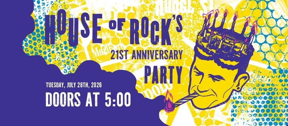 House of Rock's 21 YEAR Anniversary Party!