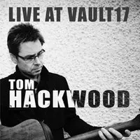 Tom Hackwood - Live at Vault 17 !