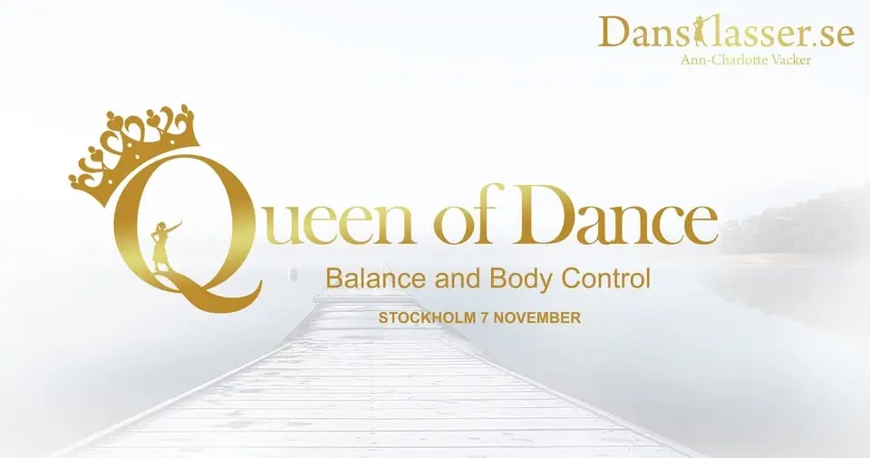 Queen of Dance - Balance and Body Control - | Stockholm - Skåvsjöholm 