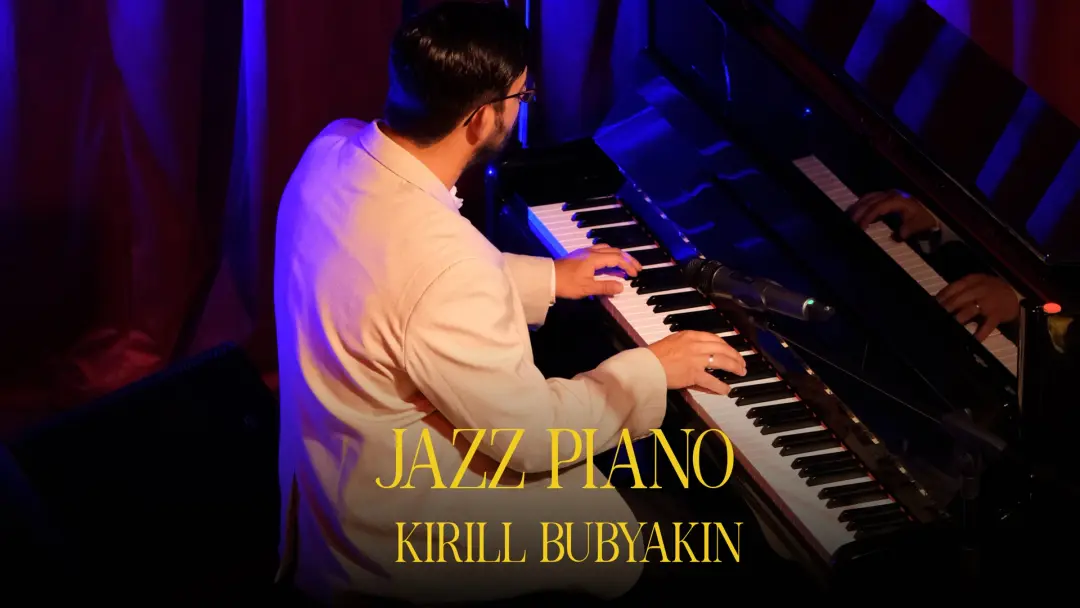 Jazz Piano: Kirill Bubyakin / Live music at the bar