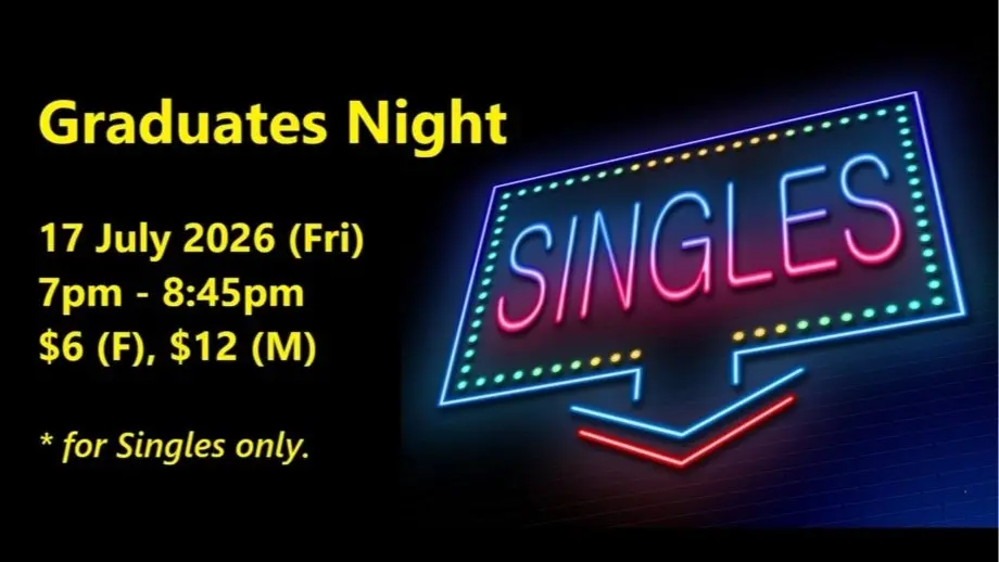 Graduates Night (Fri, 17 July). singles social event.