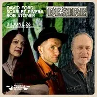 David Ford, Scarlet Rivera and Rob Stoner - 50 Years of Desire
