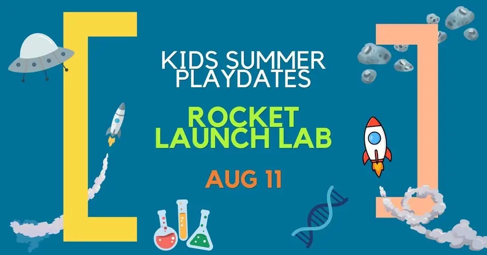 Kids Summer Playdate I Rocket Launch Lab