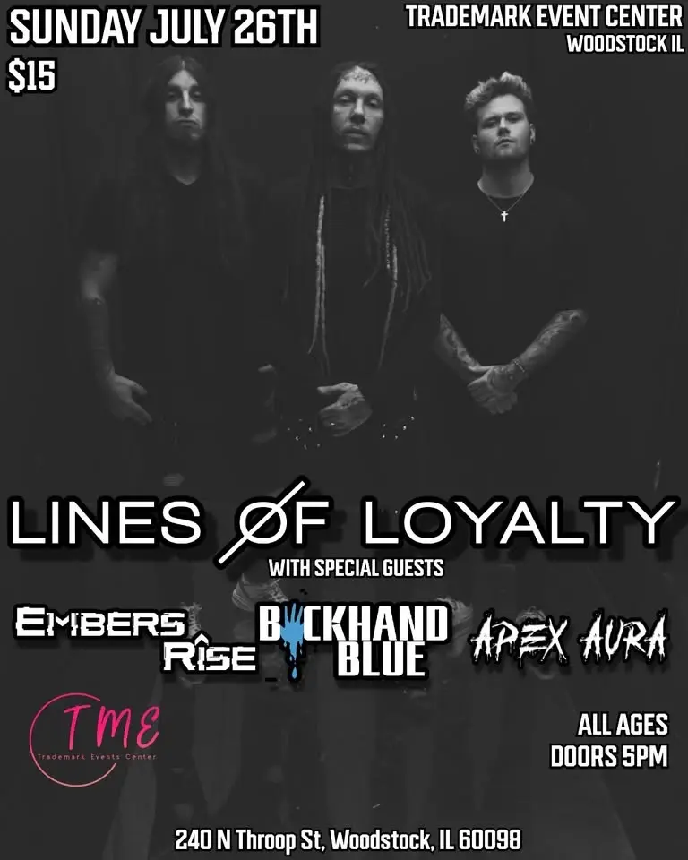 Lines Of Loyalty w/ Embers Rise, Backhand Blue, and Apex Aura