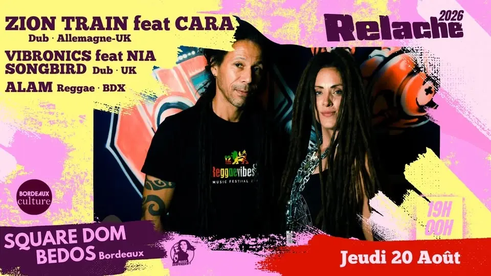 RELACHE #17 : ZION TRAIN (GER-UK) + VIBRONICS (UK) + ALAM (BDX)