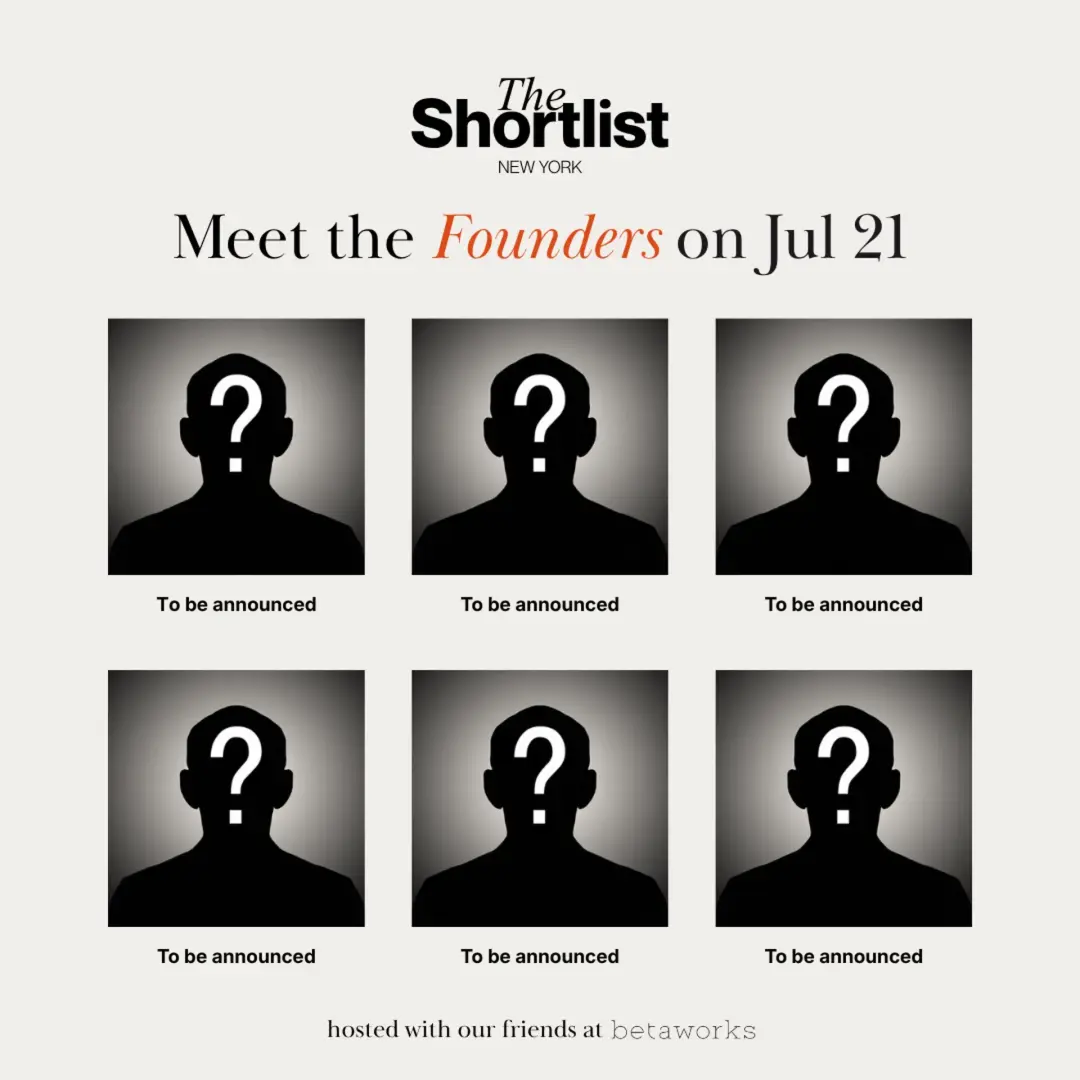 The Shortlist: July Founder Showcase