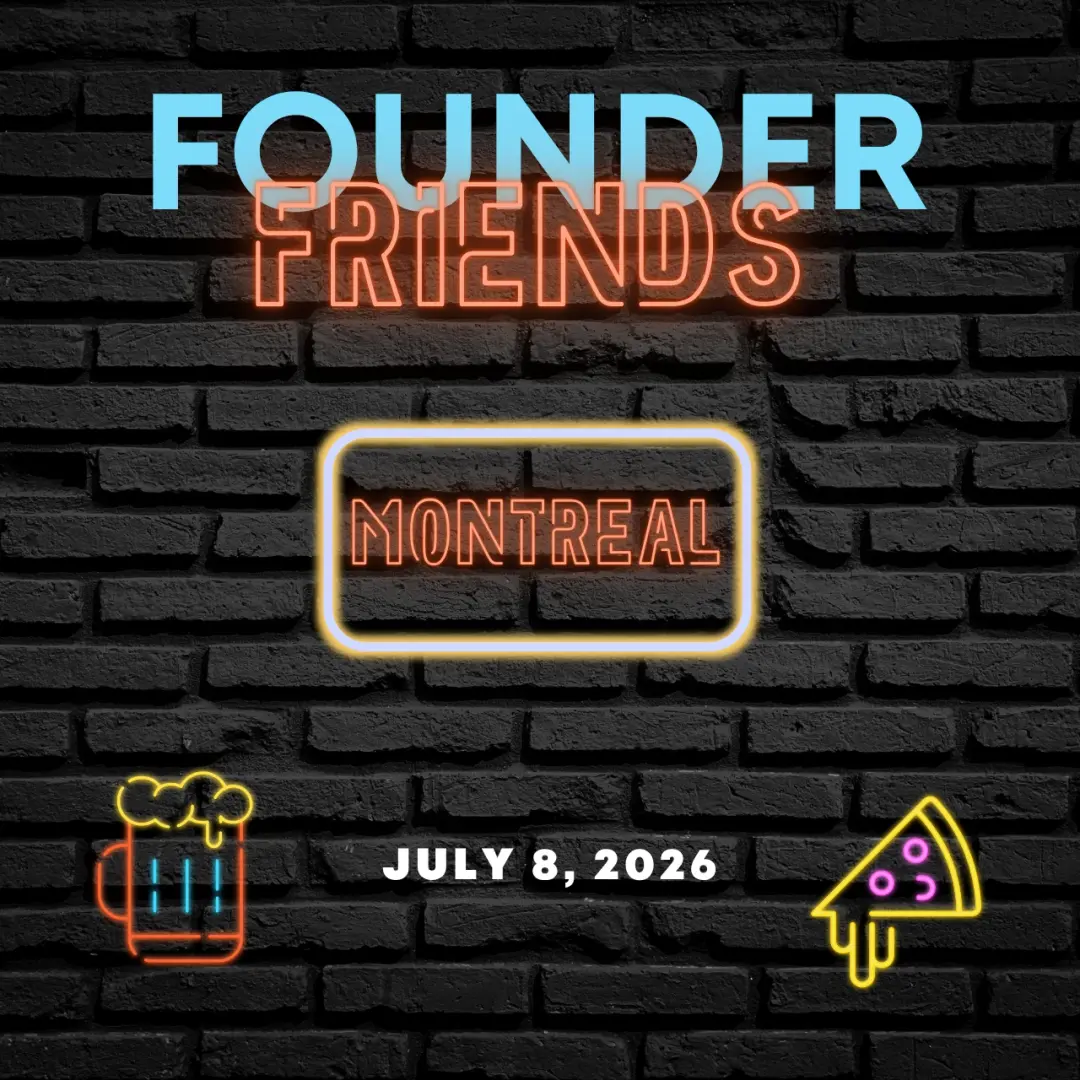 Founder Friends Montreal