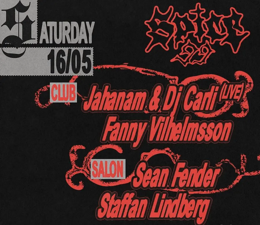 SPICE 99: JAHANAM & DJ CARLI (LIVE), FANNY VILHELMSSON, SEAN FENDER & STAFFAN LINDBERG