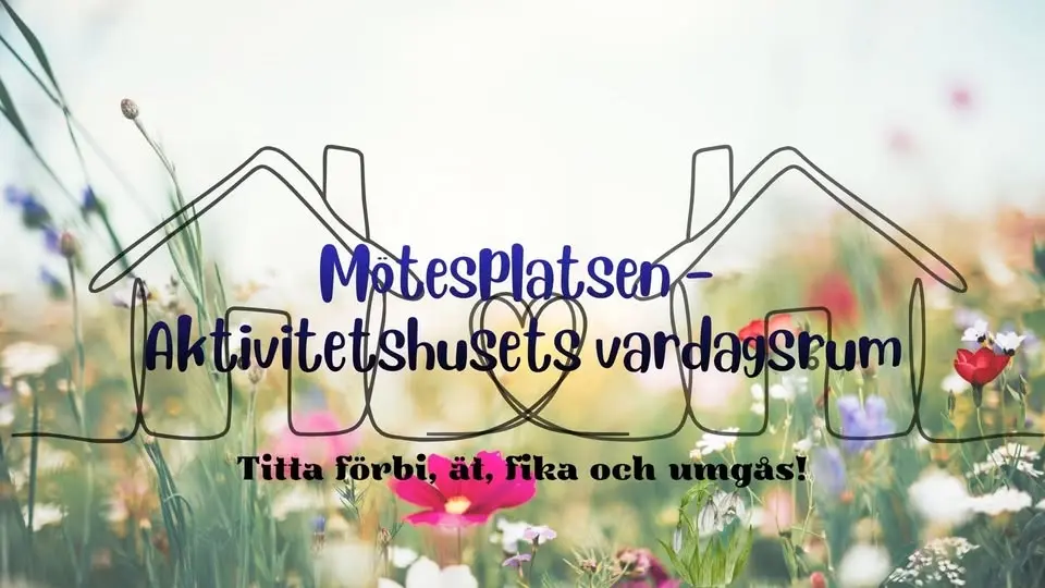Mötesplatsen - Aktivitetshusets vardagsrum