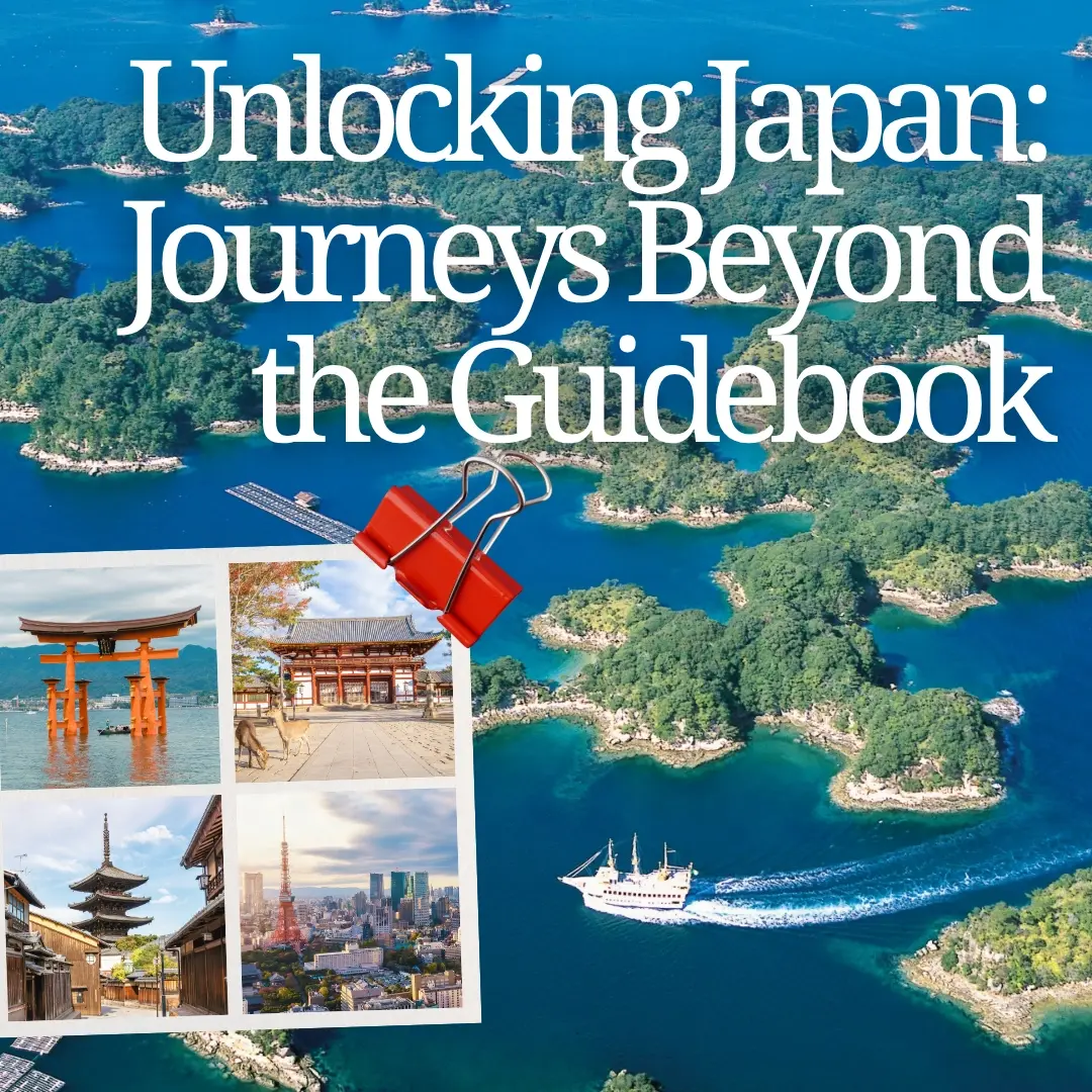 Unlocking Japan: Journeys Beyond the Guidebook