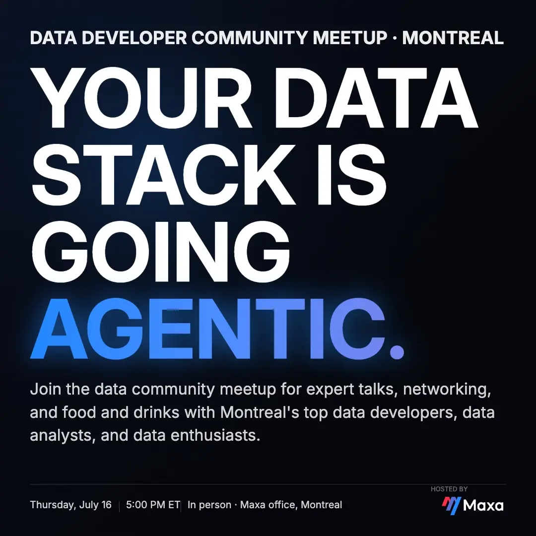 Data Developer Meetup MTL: Your Data Stack Is Going Agentic.