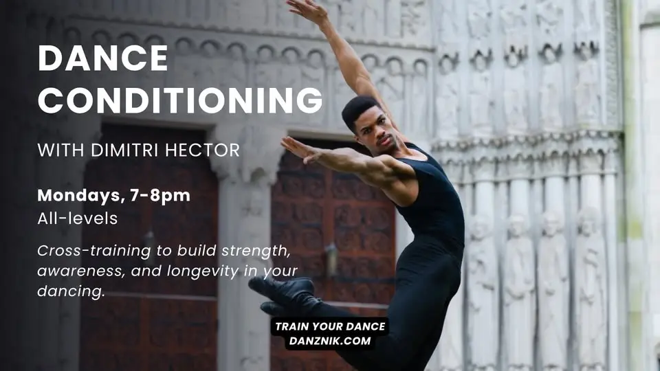 *NEW* Dance Conditioning with Dimitri Hector • Cross-Training for Dancers [Mondays starting July 6]